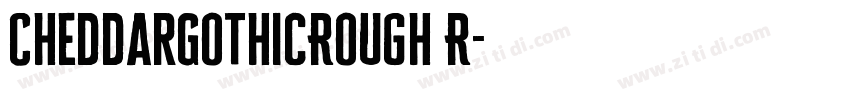 CheddarGothicRough R字体转换